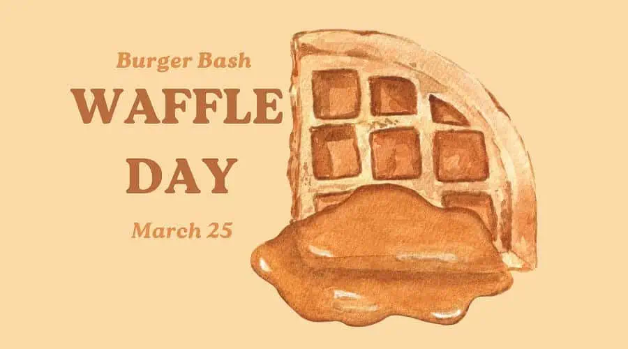 Celebrate International Waffle Day at Burger Bash!